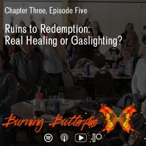 Ruins to Redemption: Real Healing or Gaslighting?