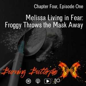 Melissa Living in Fear: Froggy Throws the Mask Away