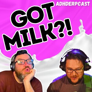ADHDerpCast Ep9: Weening off Anxiety meds and 'What's Wrong With Harv'