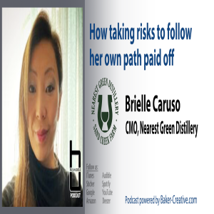 @Brielle Caruso #Nearest Green Distillery, How taking risks to follow her own path paid off