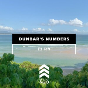 Get Up & Go: Dunbar's Numbers | Ps Jeff