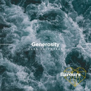 Core Flavours Of Love: Generosity | Luke Halvorsen