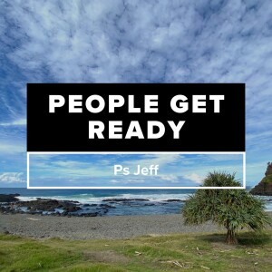People Get Ready | Ps Jeff