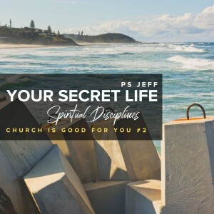 Spiritual Disciplines: Church Is Good For You #2 | Ps Jeff