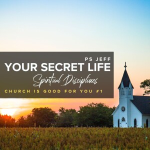 Spiritual Disciplines: Church Is Good For You #1| Ps Jeff