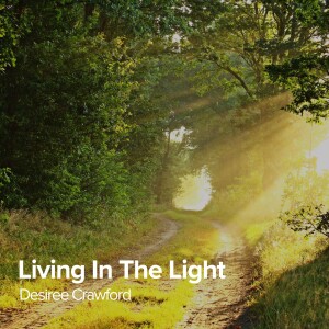 Living In The Light | Desiree Crawford