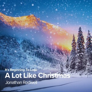 It's Beginning To Look A Lot Like Christmas | Jonathan Rodwell