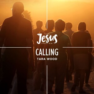 The Jesus Factor: Calling | Tara Wood