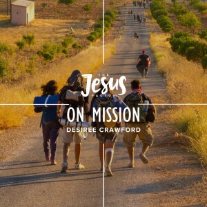 The Jesus Factor: On Mission | Desiree Crawford