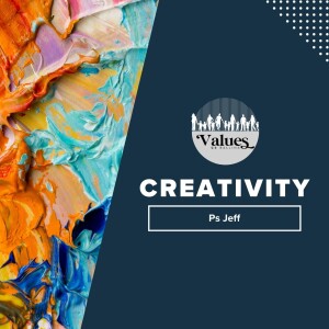 Values: Creativity | Ps Jeff