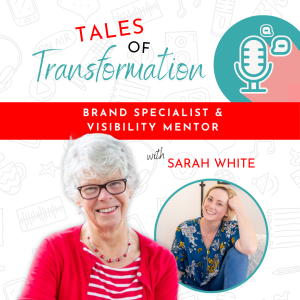 Episode 7: Journey to Visibility with Sarah White