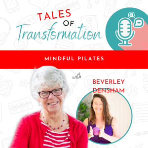 Episode 3: Journey to Mindful Pilates with Beverley Densham