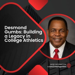 Desmond Gumbs: Building a Legacy in College Athletics