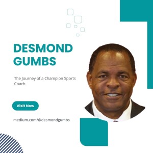 The Journey of a Champion Sports Coach – Desmond Gumbs