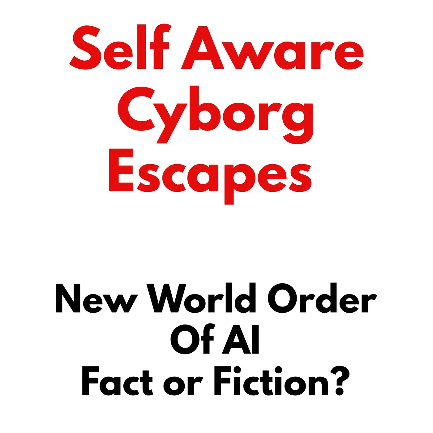 cover of episode The Self Aware Cyborg Escapes From Genesis 15