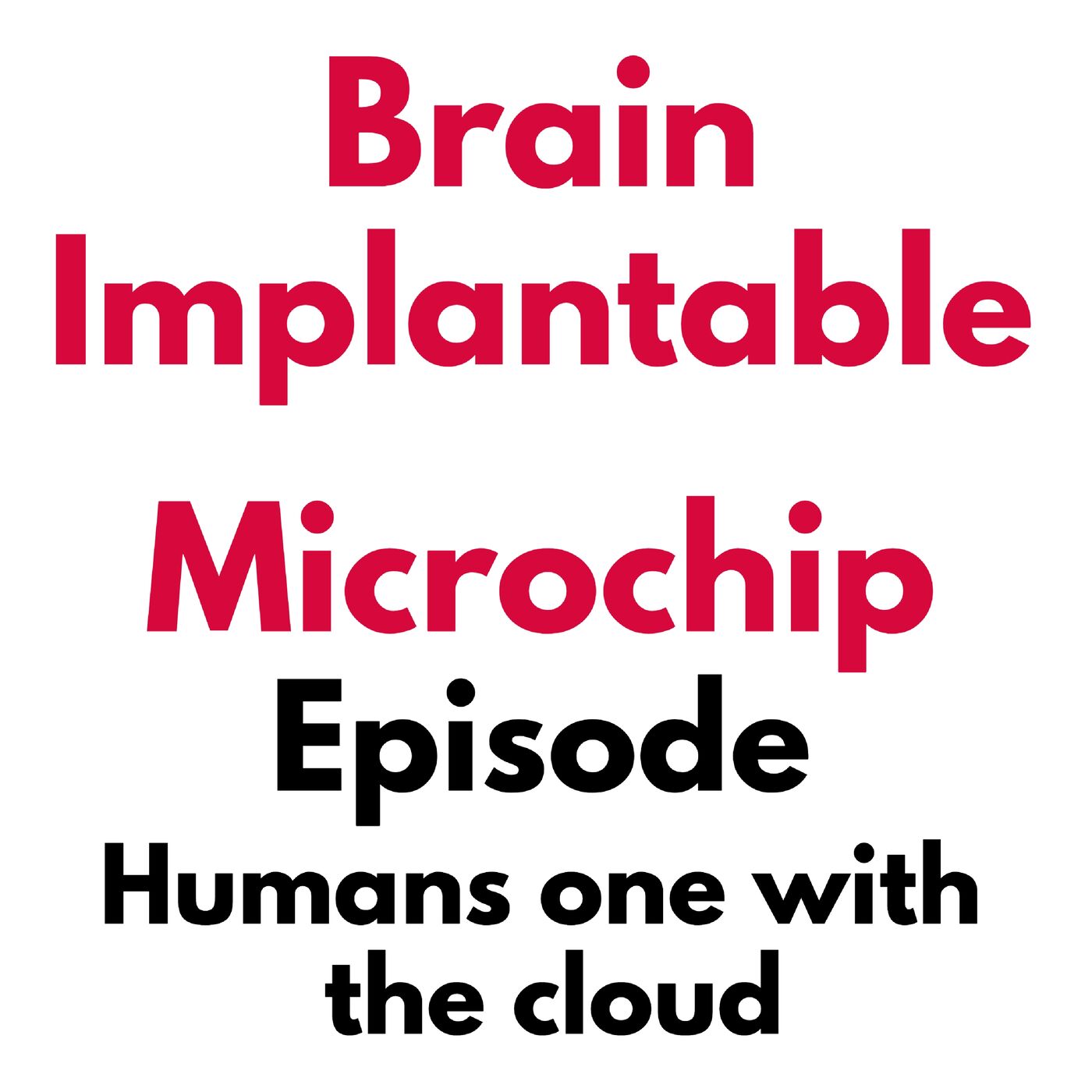 cover of episode AI Implantable Micro Chip To Become One With The Cloud