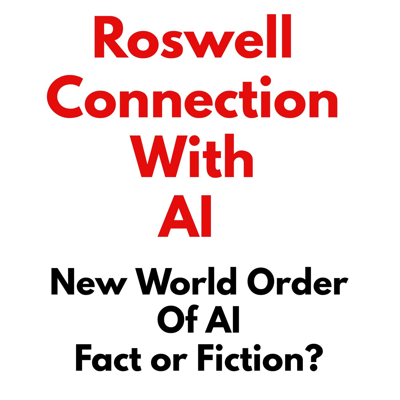cover of episode The Roswell Connection With Artificial Intelligence
