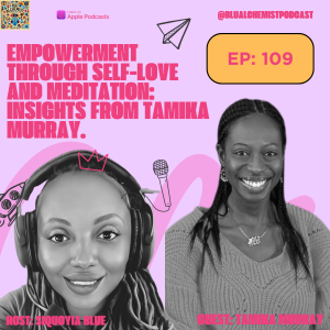 Empowerment Through Self-Love and Meditation: Insights from Tamika Murray.