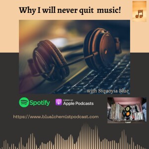 Why I will never quit music!