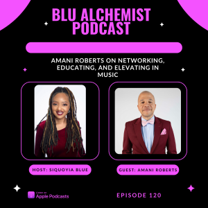 Amani Roberts on Networking, Educating, and Elevating in Music