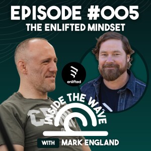 The Enlifted Mindset with Mark England