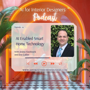 EP 24: AI Enabled Smart Home Technology with Joe Calise