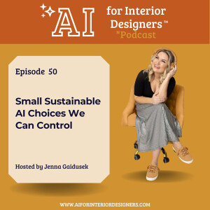 EP 50: Small Sustainable AI Choices We Can Control