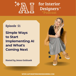 EP: 51- Simple Ways to Start Implementing AI and What's Coming Next