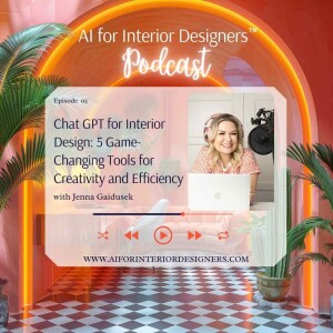 EP 5: Chat GPT in Interior Design: 5 Game-Changing Tools for Creativity and Efficiency