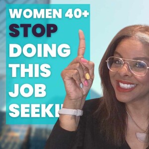 Job Seeking at 40+. 5 Things to Stop Doing