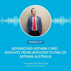 Advancing Asthma Care: Insights from Anthony Flynn of Asthma Australia