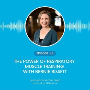 Breathing Life into Recovery: The Power of Respiratory Muscle Training with Bernie Bissett