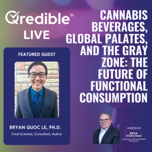 Cannabis Beverages, Global Palates, and the Gray Zone with Bryan Quoc Le, PhD