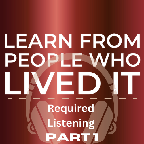 Learn From People Who Lived it