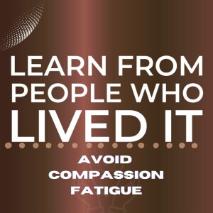 Finding Longevity and Avoiding Compassion Fatigue with Dr. Kathleen Rickard