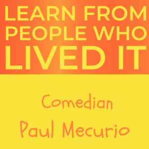 LFPWLI: Paul Mecurio, Leaving Your Comfort Zone to Pursue Your Dreams
