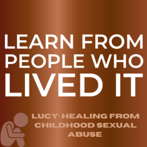 LFPWLI: Surviving Childhood Sexual Abuse and Fixing Your Picker with Lucy