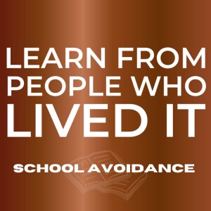Is Your Kid Terrified to Go to School? Understanding School Avoidance with Jayne Demsky from School Avoidance Alliance