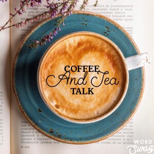 Coffee (& Tea) Talk - Candid Conversation on Faith