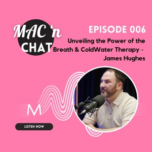 Breathwork & Chill: Unveiling the Power of the Breath & Cold-Water Therapy with James Hughes the Authentic Coach