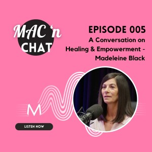 A Conversation with Madeleine Black on Healing & Empowerment