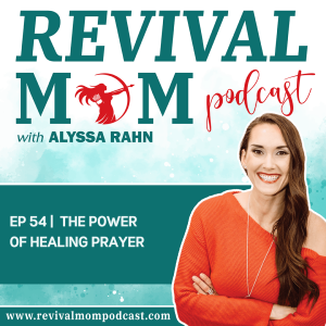 54 | How to Pray for Healing: A Simple Healing Prayer for a Friend