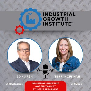 Episode 7 - Terri Hoffman on Industrial Marketing for Manufacturers