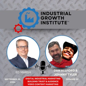 Episode 29 - Dan Allford & Johnny Tyler on Industrial Video Marketing and LinkedIn