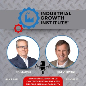 Episode 68 - Jim Vinoski on American Re-Industrialization and Marketing Content
