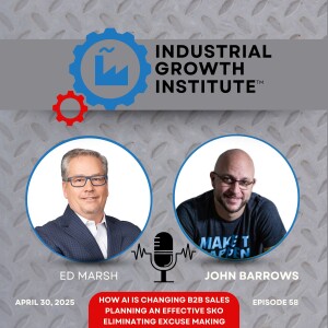 Episode 58 - John Barrows on Sales Excuses, AI, SKOs and Sales Management