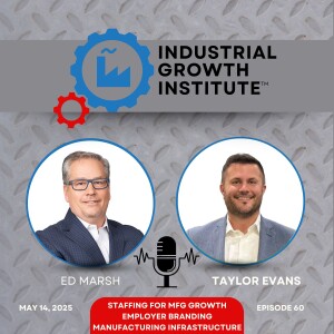Episode 60 - Taylor Evans on Manufacturing Workforce and the False Binary of Automation vs. Talent