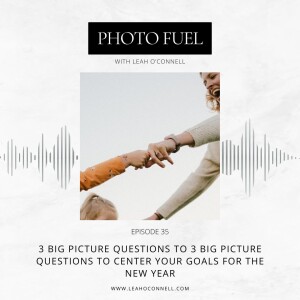 3 Big Picture Questions to Center your Goals for the New Year