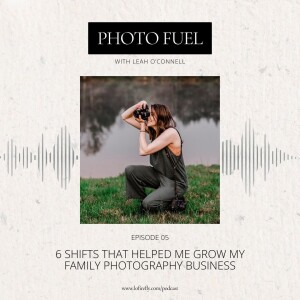 6 shifts that helped me grow my family photography business