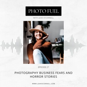 Photography Business Fears and Horror Stories 🫢